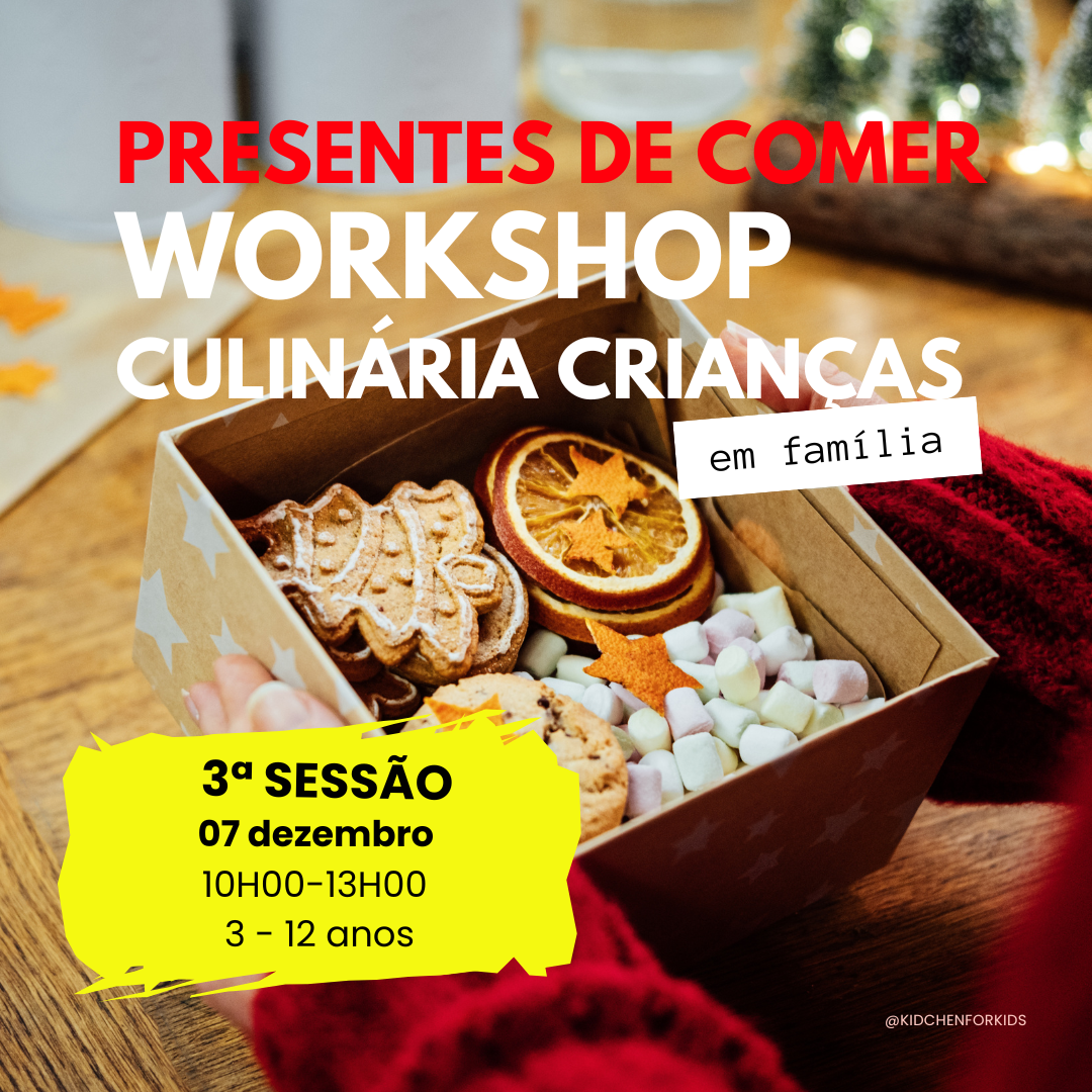 Workshop de Natal - Presentes de Comer em família (3ª sessão)